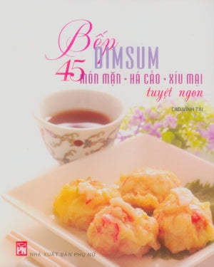 Bếp Dimsum - 45 Món Mặn - Há Cảo - Xíu Mại Tuyệt Ngon (Hình Ảnh Màu) Phụ Nữ