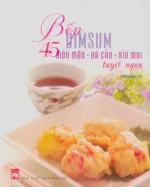 Bếp Dimsum - 45 Món Mặn - Há Cảo - Xíu Mại Tuyệt Ngon (Hình Ảnh Màu) Phụ Nữ
