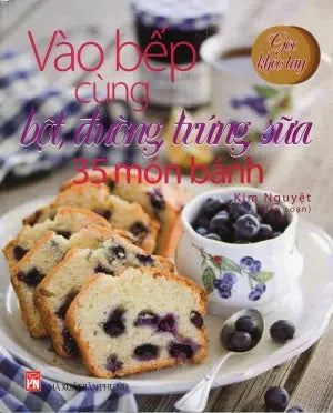 Vào Bếp Cùng Bột Đường Sữa Trứng 35 Món Bánh NXB Phụ Nữ