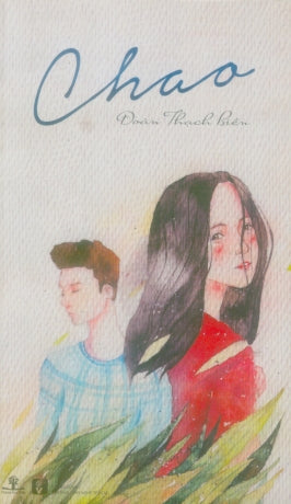 Chao + Mùa Hè Khắc Nghiệt (2 Tên Sách In Chung Thành 1 Cuốn) . VH Văn Nghệ (Ph.Nam)