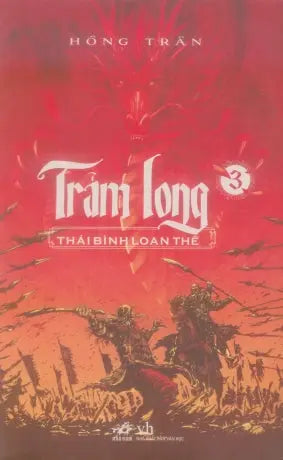 Trảm Long - Tập 3: Thái Bình Loạn Thế Văn Học (Nhã Nam)