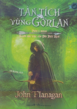 Tàn Tích Vùng Gorlan - Phần 1 Series Người Học Việc Của Đội Biệt Kích . NXB văn học