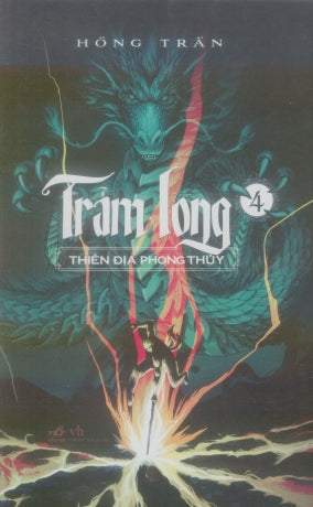 Trảm Long - Tập 4: Thiên Địa Phong Thủy Văn Học (Nhã Nam)