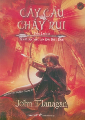 Cây Cầu Cháy Rụi - Phần 2 Series Người Học Việc Của Đội Biệt Kích NXB Văn Học