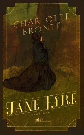 Jane Eyre (Charlotte Bronte / Trịnh Y Thư dich) (Kiều Giang) . Văn Học (Nhã Nam)