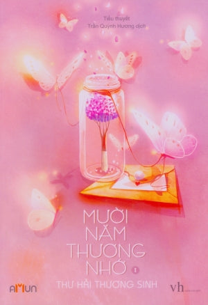 Mười Năm Thương Nhớ - Tập 1 (Tiểu Thuyết) Văn Học (Đinh Tị)