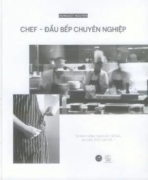 Chef - Đầu Bếp Chuyên Nghiệp (Bìa Cứng)(Hình Ảnh Màu) . Thế Giới (AZ)