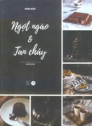 Ngọt Ngào Và Tan Chảy. - 40 Món Bánh Cực Ngon Từ Chocolate (Hình Ảnh Màu). Thế Giới (AZ)
