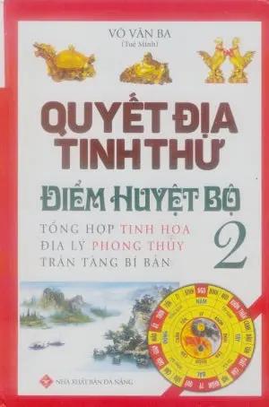 Quyết Địa Tinh Thư - Điểm Huyệt Bộ - Tập 2 (Bìa Cứng)