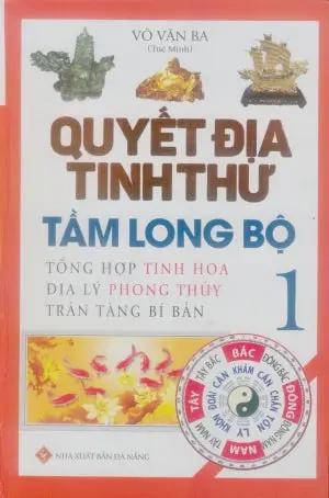 Quyết Địa Tinh Thư - Tầm Long Bộ - Tập 1 (Bìa Cứng)