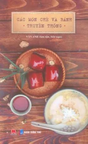 Các Món Chè Và Bánh Truyền Thống . Dân Trí (H.Hoàng)
