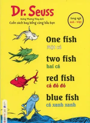 Dr. Seuss - Một Cá Hai Cá Cá Đỏ Đỏ Cá Xanh Xanh/ One Fish Two Fish Red Fish Blue Fish (Song Ngữ Anh Việt - Bilingual English Vietnamese) Dân Trí (Alpha)