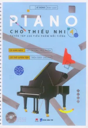 Piano Cho Thiếu Nhi - Tuyển Tập 220 Tiểu Phẩm Nổi Tiếng (Tập 4)(Sách + 1 CD - Rom) Dân Trí (H.Hoàng)