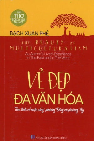 Vẻ Đẹp Đa Văn Hóa (loại nhỏ) (tập thơ song ngữ Anh Việt- Bạch Xuân Phẻ) Hồng Đức