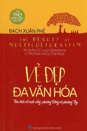 Vẻ Đẹp Đa Văn Hóa (loại nhỏ) (tập thơ song ngữ Anh Việt- Bạch Xuân Phẻ) Hồng Đức
