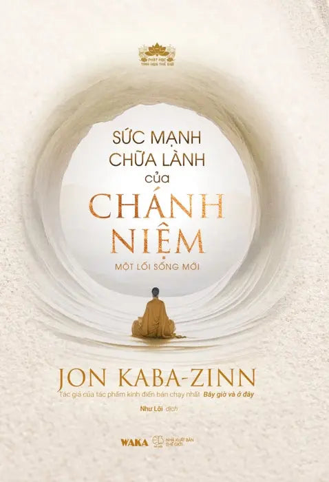 Sức Mạnh Chữa Lành của Chánh Niệm – Một Lối Sống Mới Nhà xuất bản Thế Giới