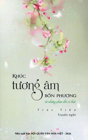 Khúc tương âm bốn phương từ những phận đời có thật (Truyện ngắn) HỘI QUÁN VĂN HÓA VIỆT