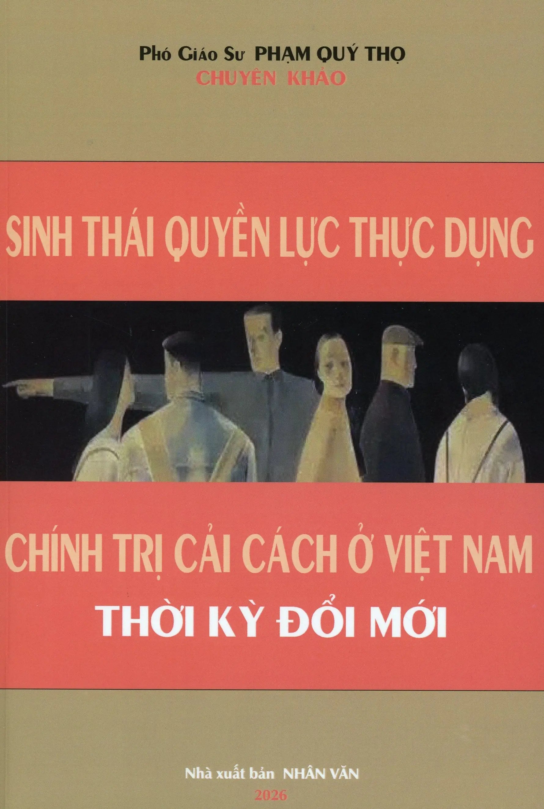 SINH THÁI QUYỀN LỰC THỰC DỤNG CHÍNH TRỊ CẢI CÁCH Ở VIỆT NAM THỜI KỲ ĐỔI MỚI Nhân Văn