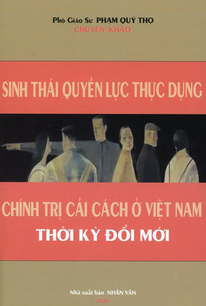 SINH THÁI QUYỀN LỰC THỰC DỤNG CHÍNH TRỊ CẢI CÁCH Ở VIỆT NAM THỜI KỲ ĐỔI MỚI Nhân Văn