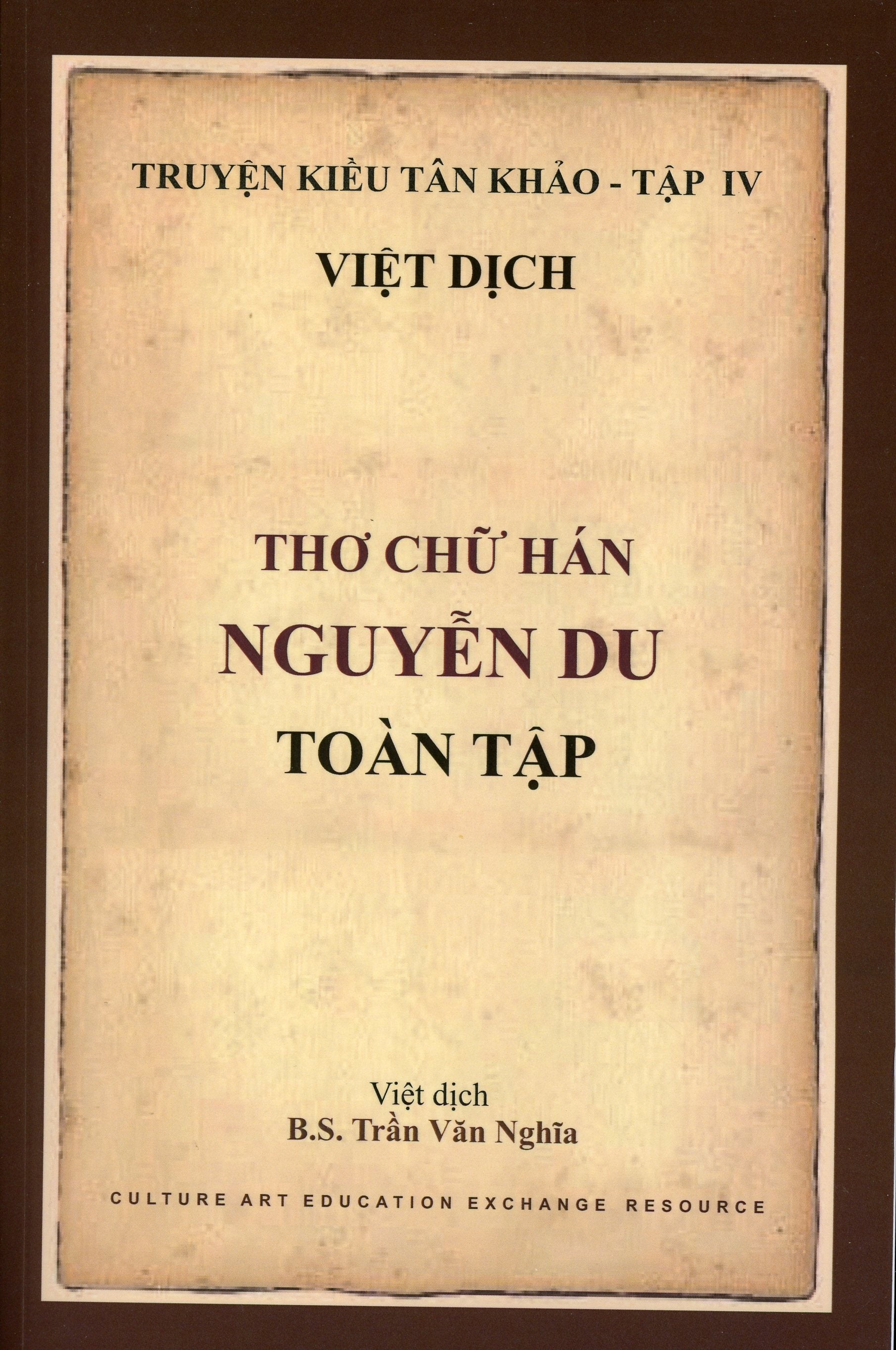 Truyện Kiều Tân Khảo - Tập IV ( THƠ CHỮ HÁN NGUYỄN DU TOÀN TẬP) Culture Art Education Exchange Resource