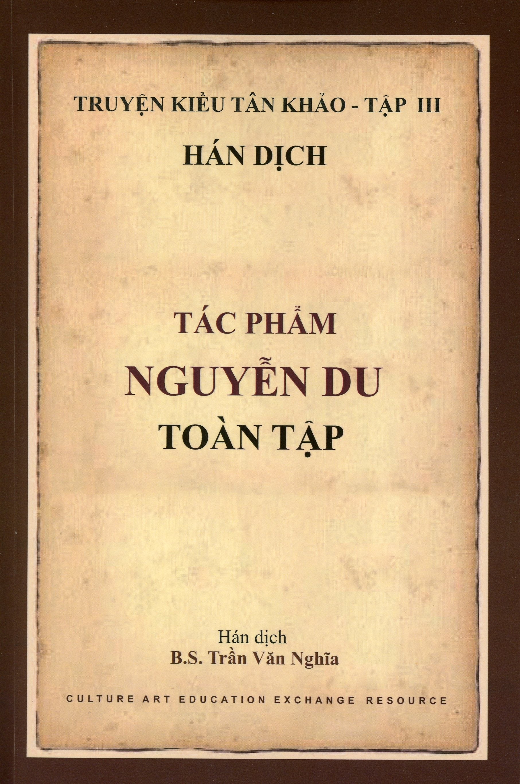 Truyện Kiều Tân Khảo - Tập III ( TÁC PHẨM NGUYỄN DU TOÀN TẬP) Culture Art Education Exchange Resource