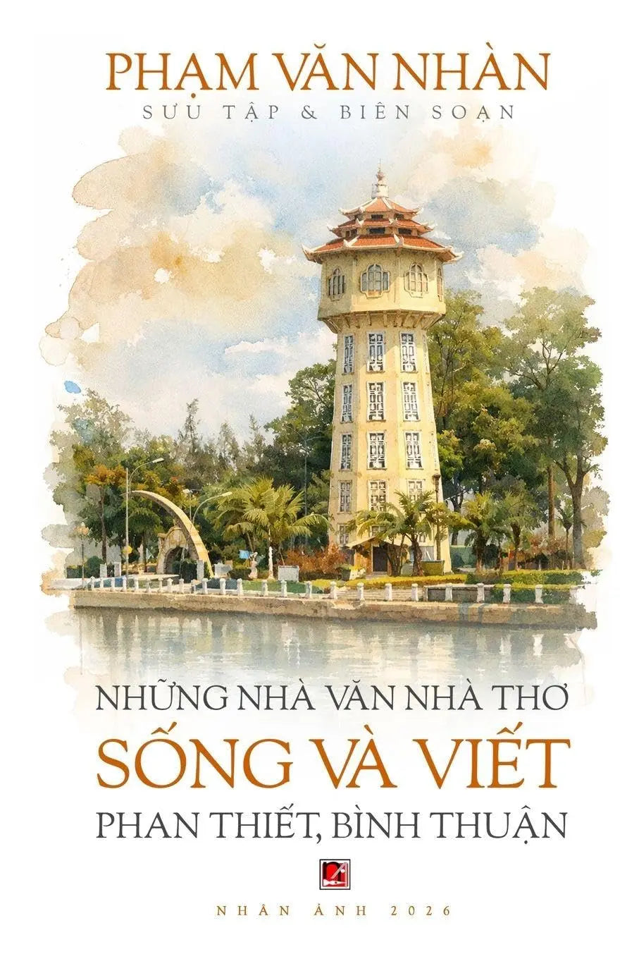 Những Nhà Văn Nhà Thơ Sống Và Viết Phan Thiết, Bình Thuận Tu Luc International Inc