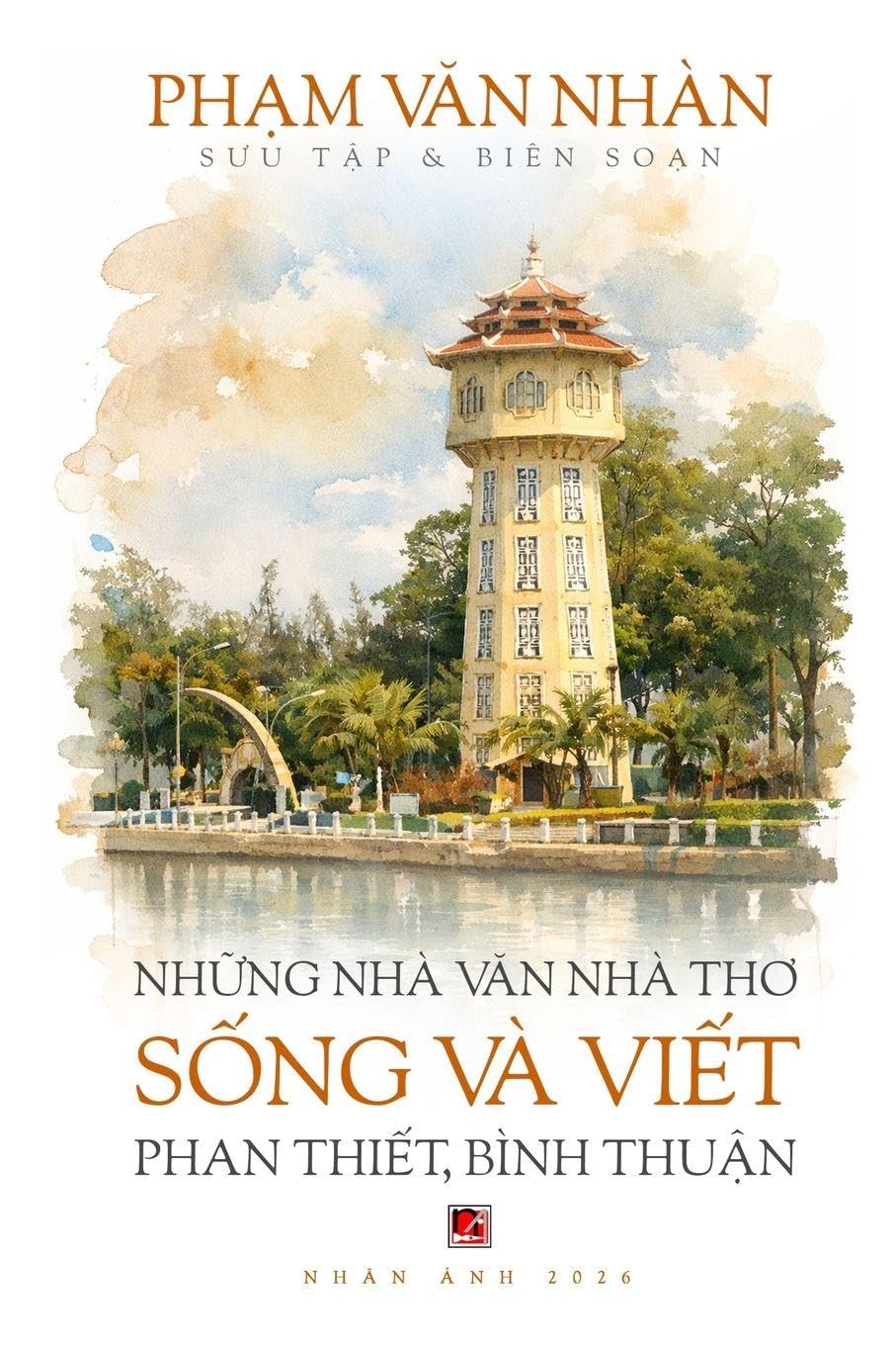 Những Nhà Văn Nhà Thơ Sống Và Viết Phan Thiết, Bình Thuận Tu Luc International Inc