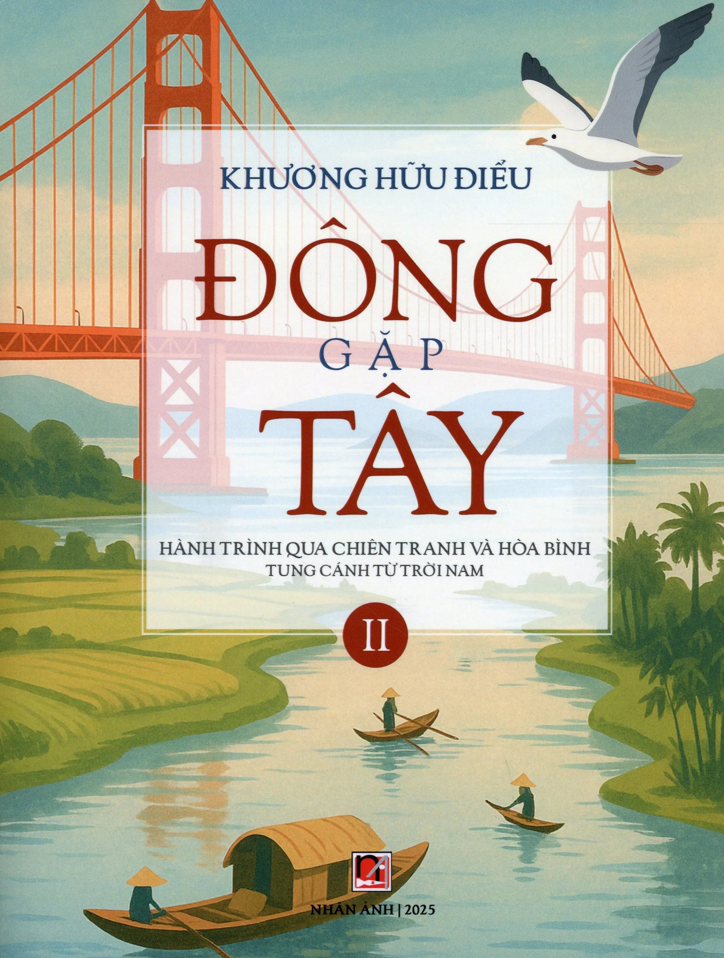 Đông Gặp Tây - Hành Trình Qua Chiến Tranh Và Hòa Bình Tung Cánh Từ Trời Nam/ East Meets West (Bộ 2 Tập, Nhiều Hình Ảnh Trắng Đen) .