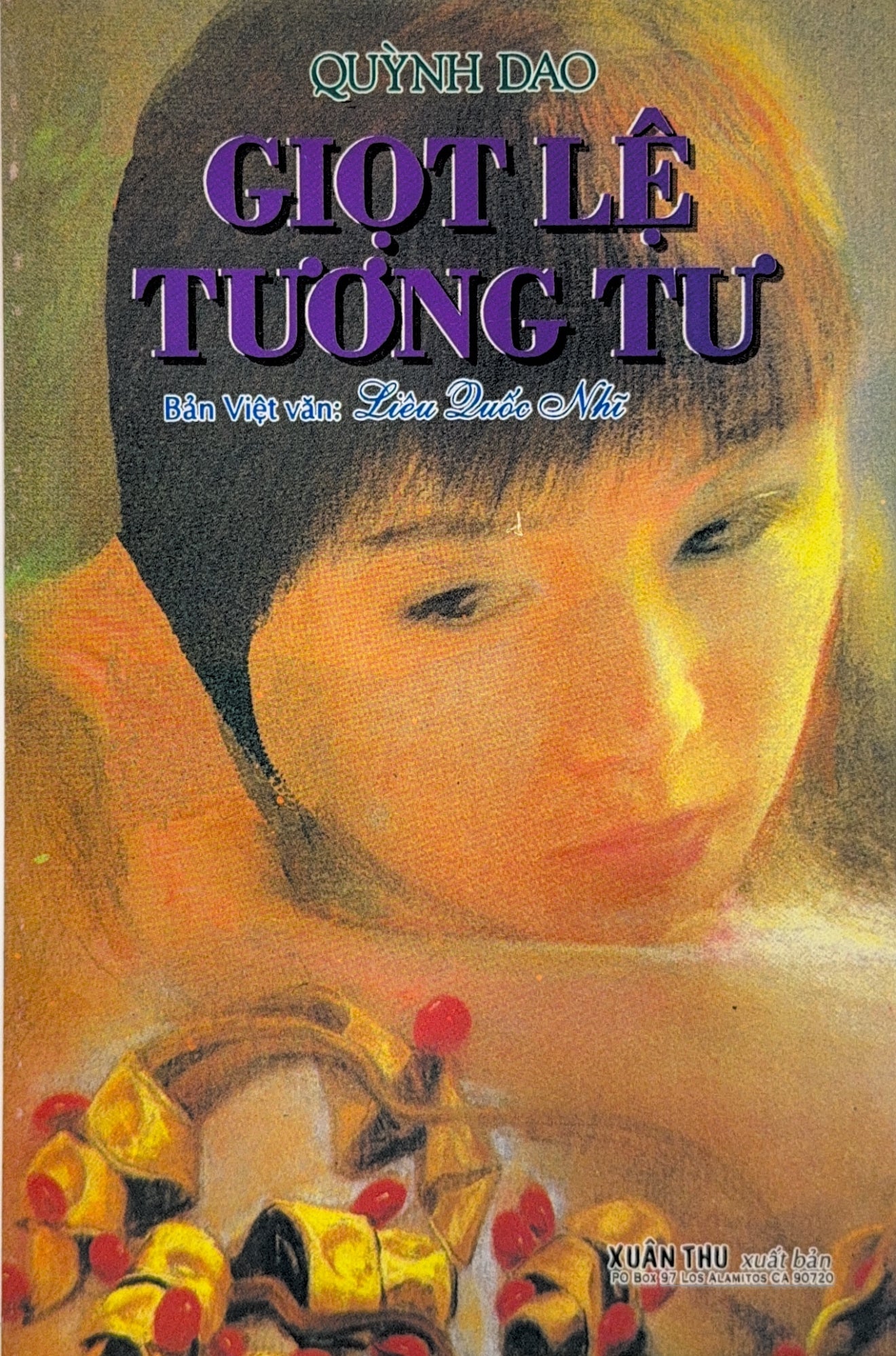 Giọt Lệ Tương Tư (nguyên tác: Nhất Qủa Hồng Đậu) . Xuân Thu