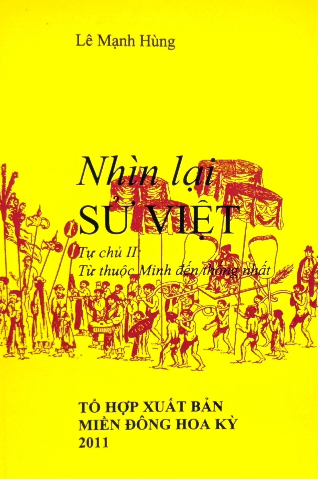 Nhìn Lại Sử Việt Tự Chủ 2: Từ Thuộc Minh Đến Thống Nhất - Tập 3