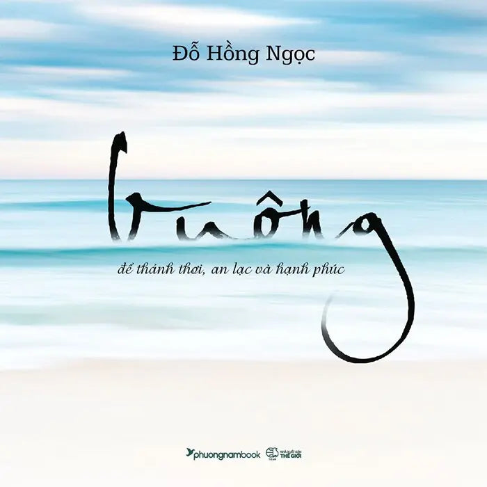 Buông - Để Thảnh Thơi, An Lạc Và Hạnh Phúc Ph.Nam