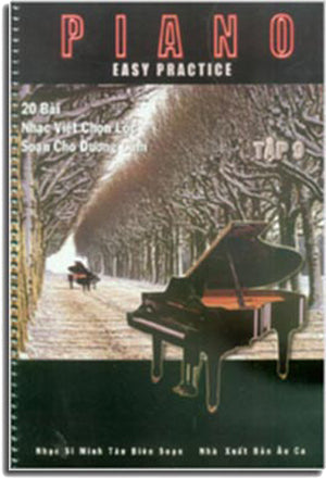 Easy Practice Piano tập 9 (20 bài nhạc Việt chọn lọc soạn cho Dương Cầm)