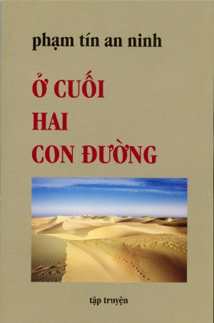 Ở Cuối Hai Con Đường (Tuyển Tập Truyện Ngắn) . Tac Gia Xuat Ban