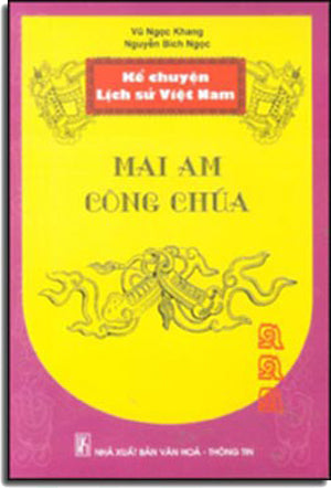 Kể Chuyện Lịch Sử Việt Nam - MAI AM Công Chúa.