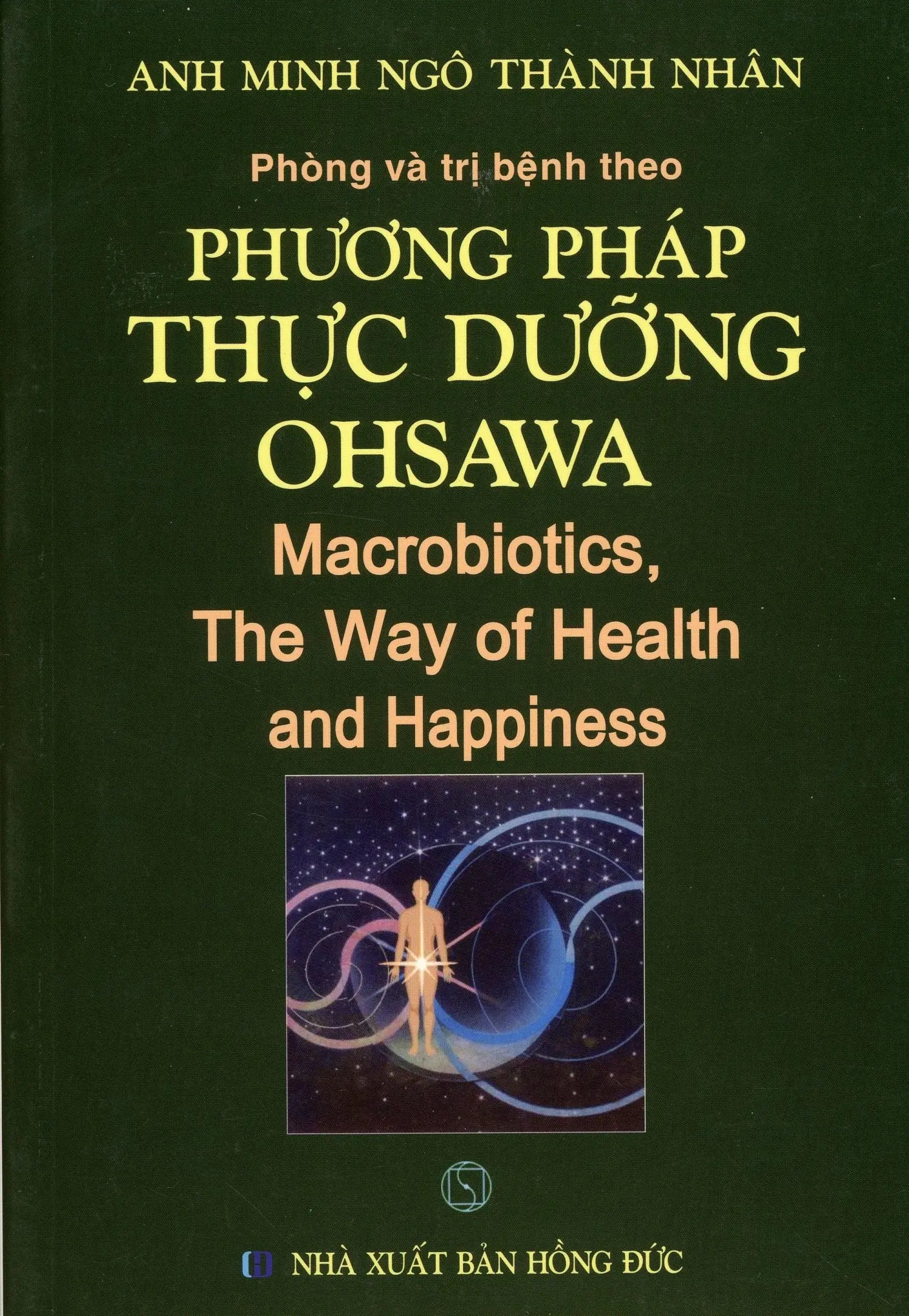 Phòng và Trị Bệnh Theo Phương Pháp Thực Dưỡng Ohsawa (nguyên tác: Macrobiotics, The Way Of Health And Happiness) Đà Nẵng (Q.Minh)