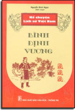 Kể Chuyện Lịch Sử Việt Nam - Bình Định Vương .