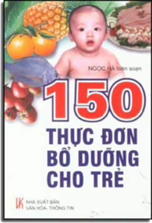 150 Thực Ðơn Bổ Dưỡng Cho Trẻ