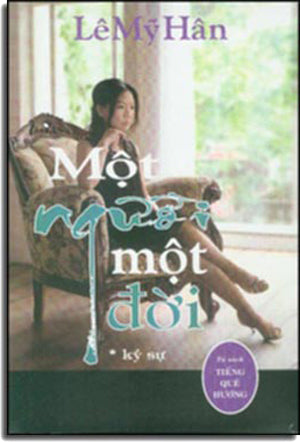 Một Người Một Đời ( Ký Sự) ( Bià Cứng) (Ký Sự Phóng Sự) .