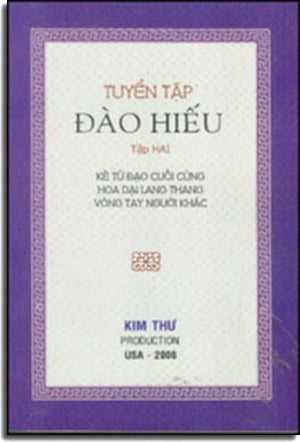 Tuyển Tập Đào Hiếu - Tập 2 (Kẻ Tử Đạo Cuối Cùng - Hoa Dại Lang Thang - Vòng Tay Người Khác). Kim Thư / NT Prin