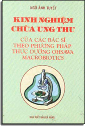 Kinh Nghiệm Chữa Ung Thư Của Các Y Bác Sĩ Theo Phương Pháp Thực Dưỡng Ohsawa Macrobiotics