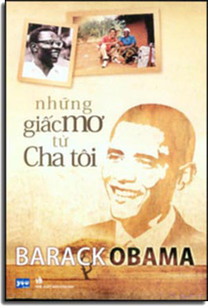 Những Giấc Mơ Từ Cha Tôi (Nguyên tác: Dreams from my Father) Barack Obama .