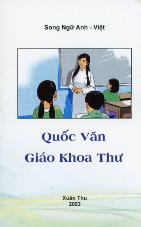 Quốc Văn Giáo Khoa Thư (Song Ngữ Anh Việt - A Bilingual English-Vietnamese Edition)
