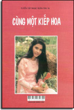 Tuyển Tập Nhạc Xuân Thu 36 (Cùng Một Kiếp Hoa ) (Nhạc sĩ Y VÂN soạn phần hòa âm dành cho dương cầm) Soạn Cho Dương Cầm