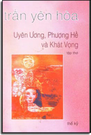 Uyên Ương, Phượng Hề Và Khát Vọng (Tập Thơ) .