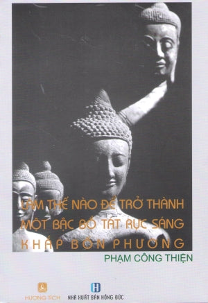 Làm Thế Nào Để Trở Thành Một Bậc Bồ Tát Sáng Rực Khắp Bốn Phương .