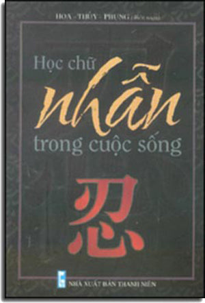 Học Chữ Nhẫn Trong Cuộc Sống