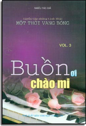Buồn Ơi Chào Mi (tuyển tập những tình khúc một thời vang bóng # 3).