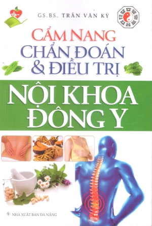 Cẩm Nang Chẩn Đoán và Điều Trị Nội Khoa Đông Y