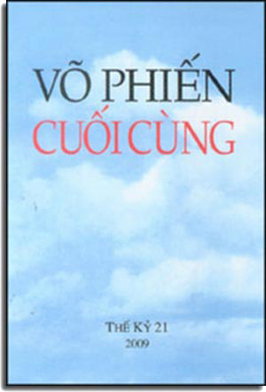 Võ Phiến Cuối Cùng (Tạp Bút) ( Bià Cứng) . Thế Kỷ 21