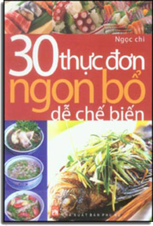 30 Thực Đơn Ngon Bổ Dễ Chế Biến .